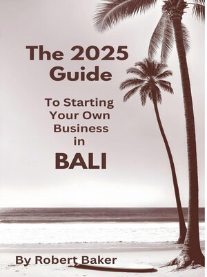 cover image of The 2025 Guide to Starting Your Own Business in Bali